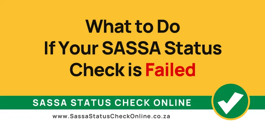 What to Do If Your SASSA Status Check Is Failed