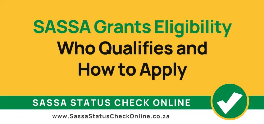 SASSA Grants Eligibility: Who Qualifies and How to Apply