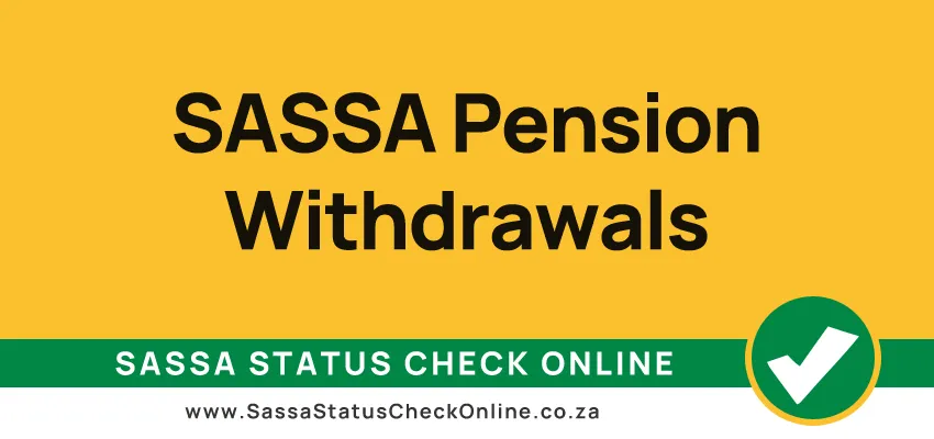 SASSA Pension Withdrawals