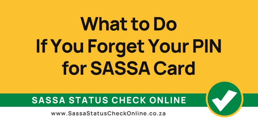 What to Do If You Forget Your PIN for SASSA Card